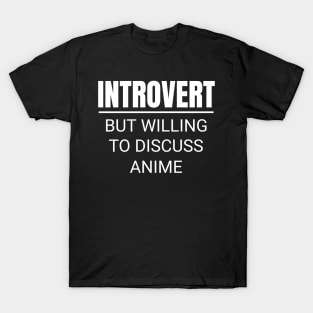 Introvert But Willing To Discuss Anime Manga T-Shirt